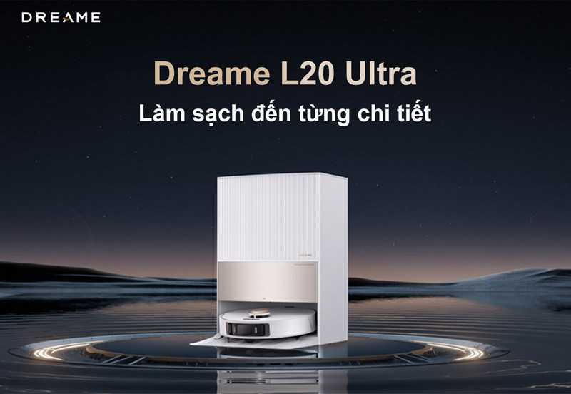 Robot hút bụi lau nhà Dreame L20 Ultra